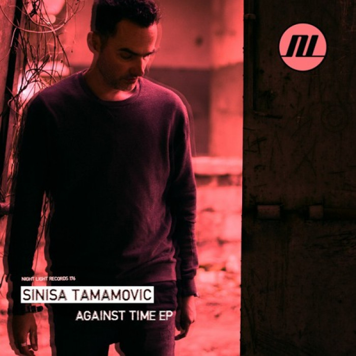 Sinisa Tamamovic - Against Time EP on Night Light Records