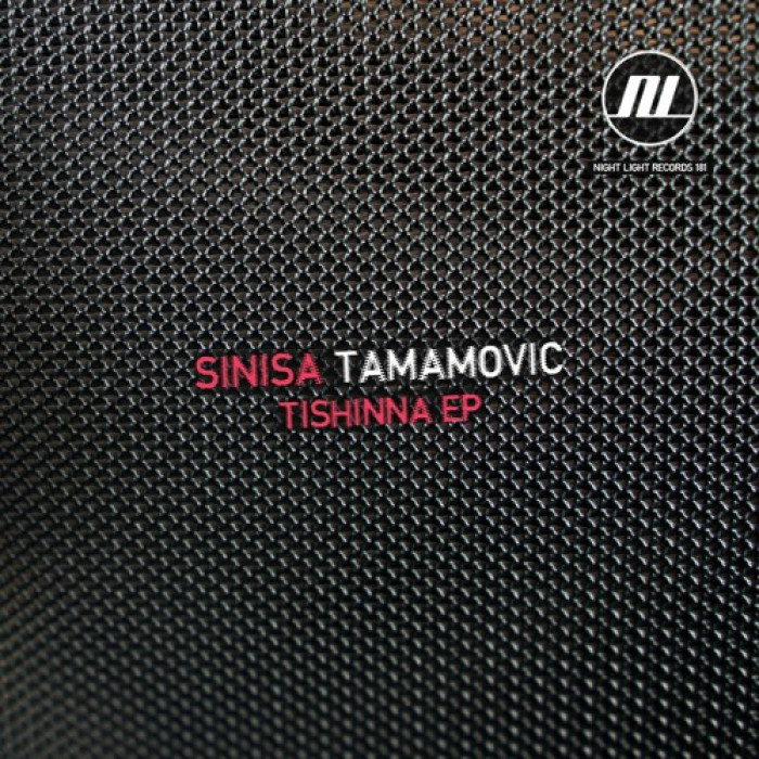 Sinisa Tamamovic - Tishinna EP - Night Light Records