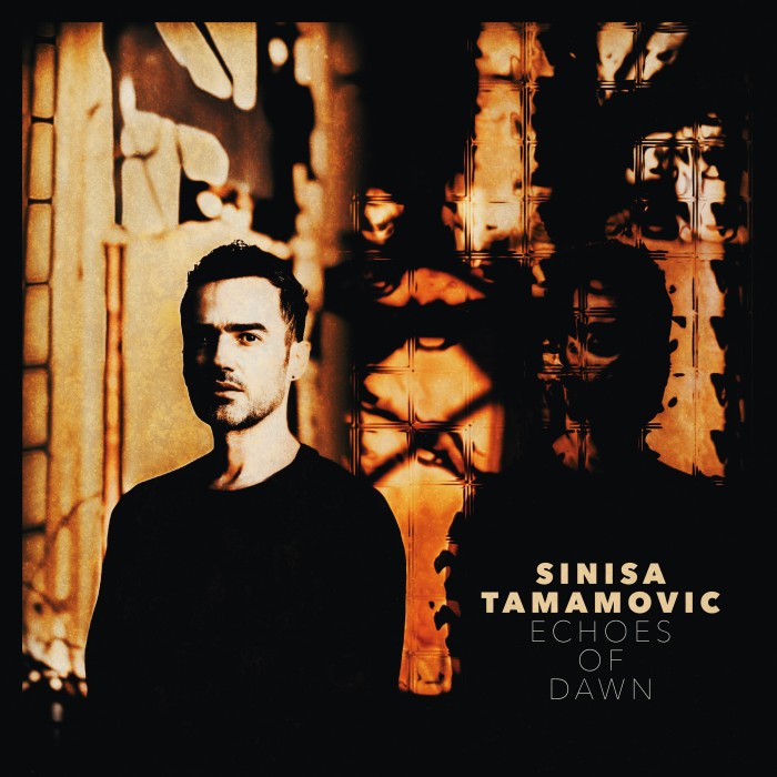 Sinisa Tamamovic 'Echoes  Of Dawn' (Album) Out now!